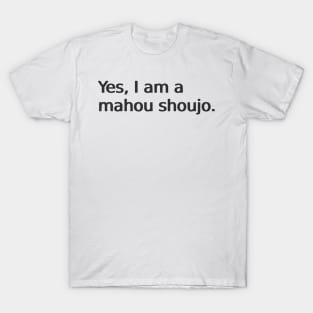 Yes, I am a mahou shoujo T-Shirt